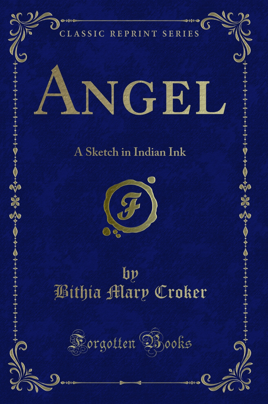 Angel: A Sketch in Indian Ink (Classic Reprint)