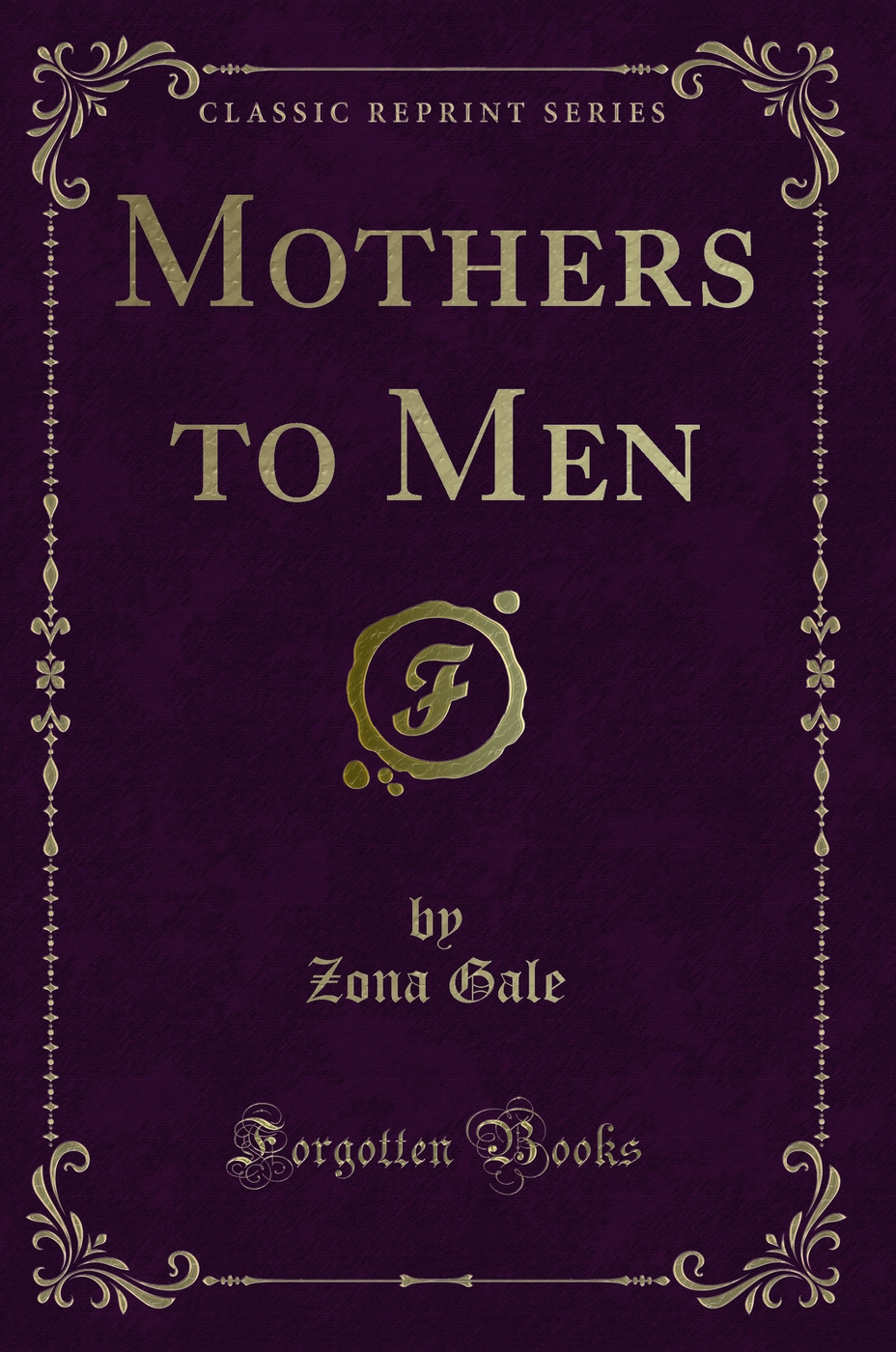 Mothers to Men (Classic Reprint)