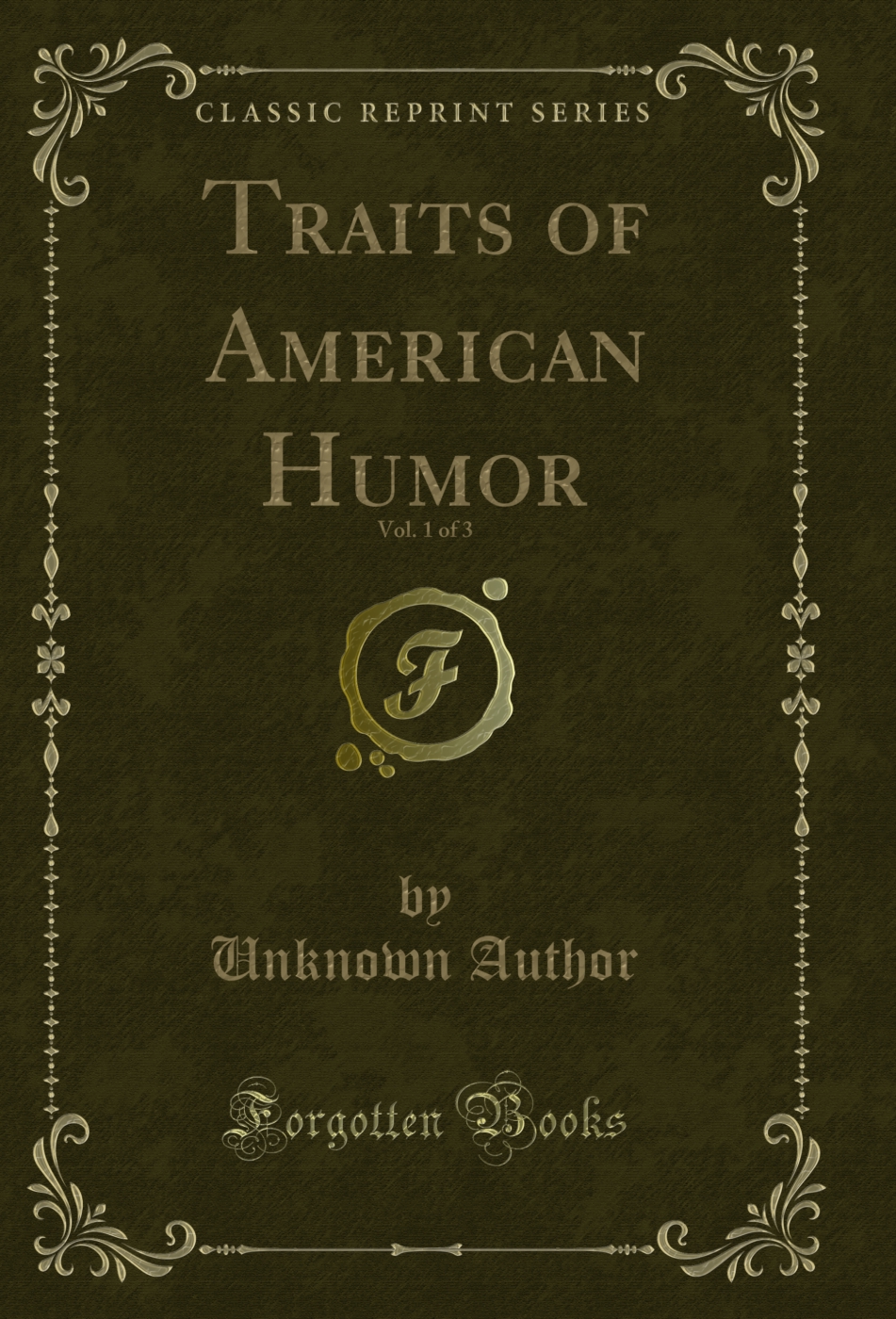 Traits of American Humor, Vol. 1 of 3 (Classic Reprint)