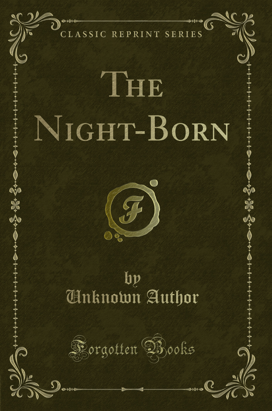 The Night-Born (Classic Reprint)