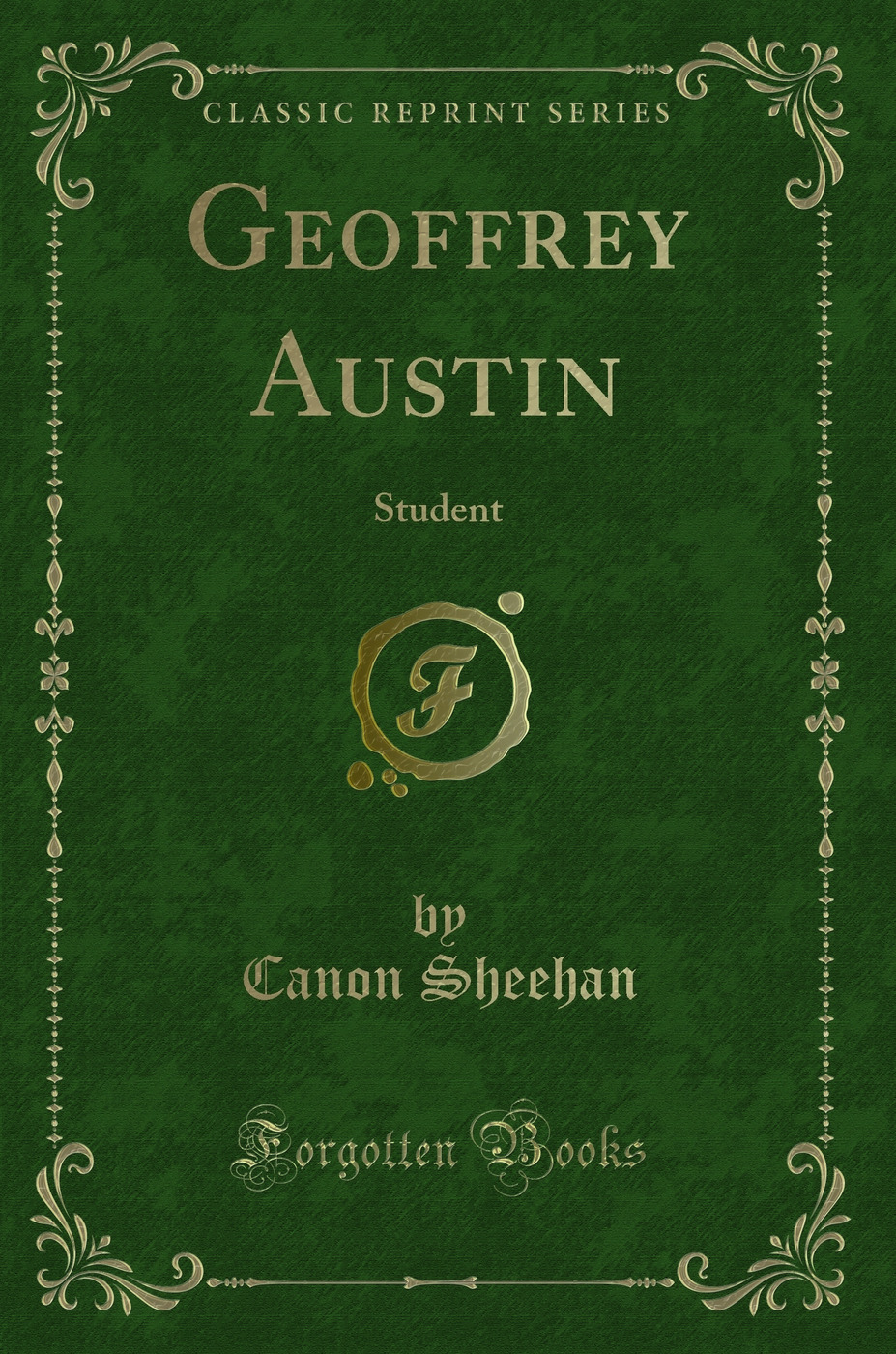 Geoffrey Austin: Student (Classic Reprint)