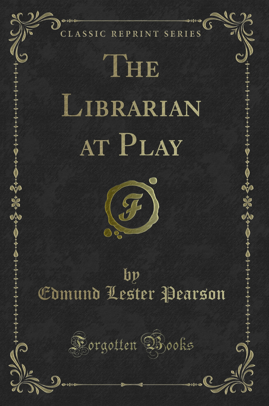 The Librarian at Play (Classic Reprint)