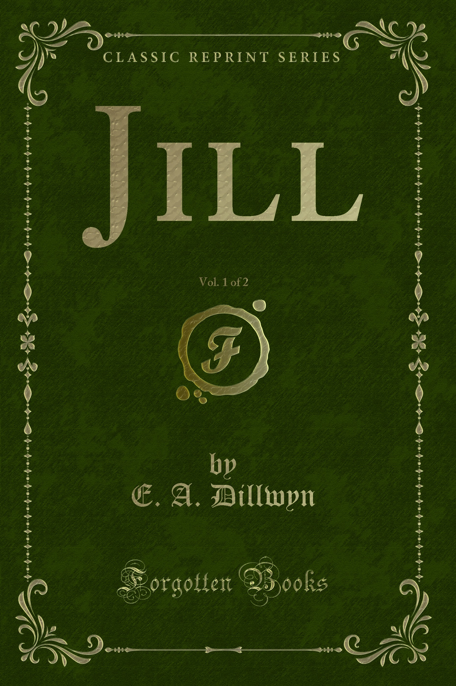Jill, Vol. 1 of 2 (Classic Reprint)