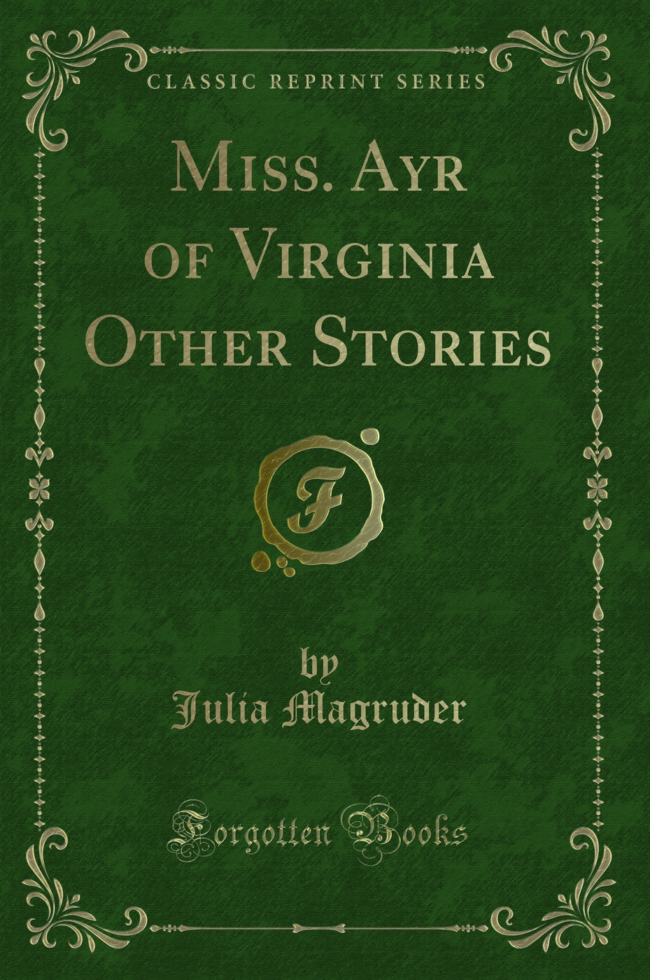 Miss. Ayr of Virginia Other Stories (Classic Reprint)