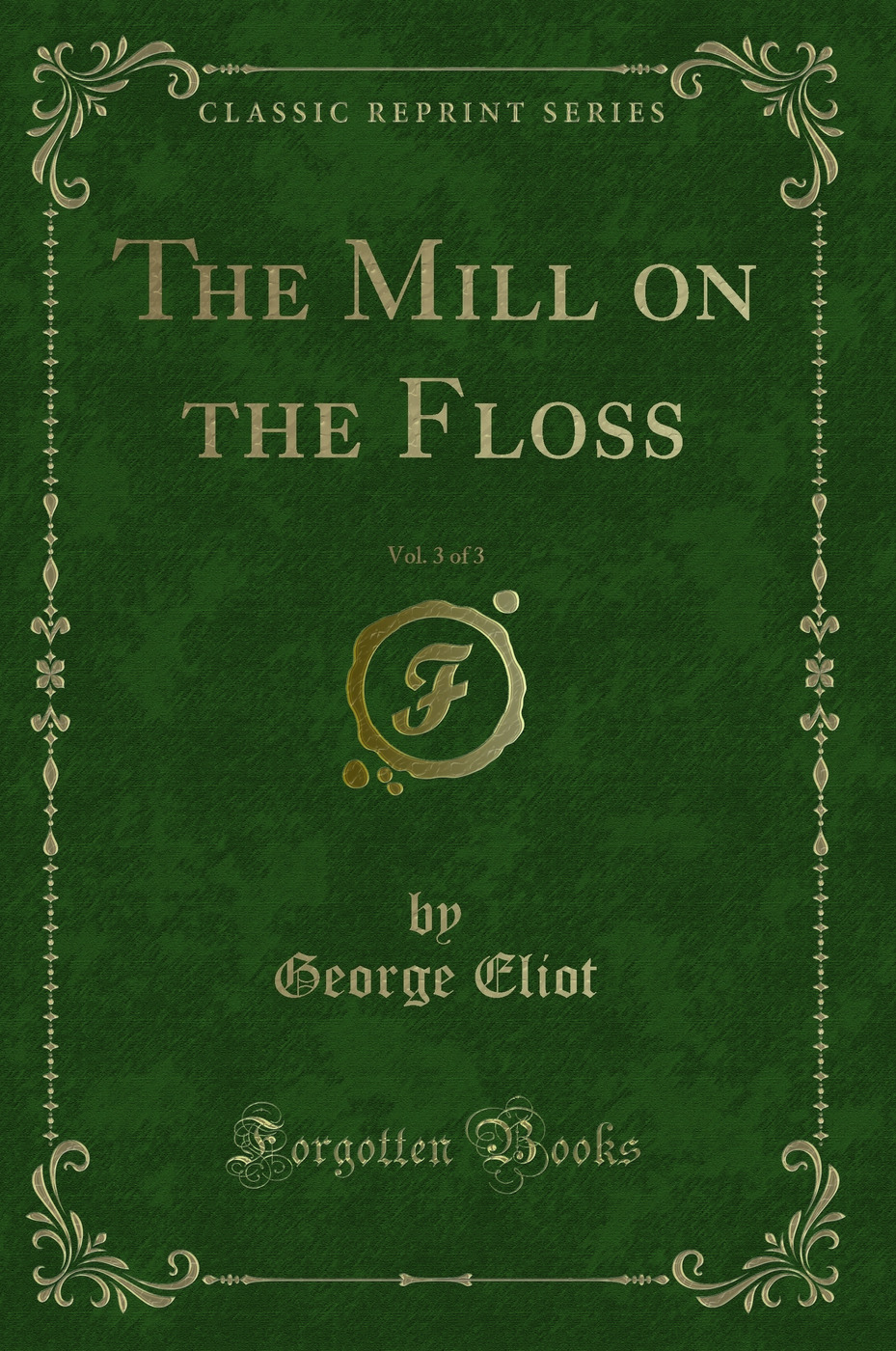 The Mill on the Floss, Vol. 3 of 3 (Classic Reprint)