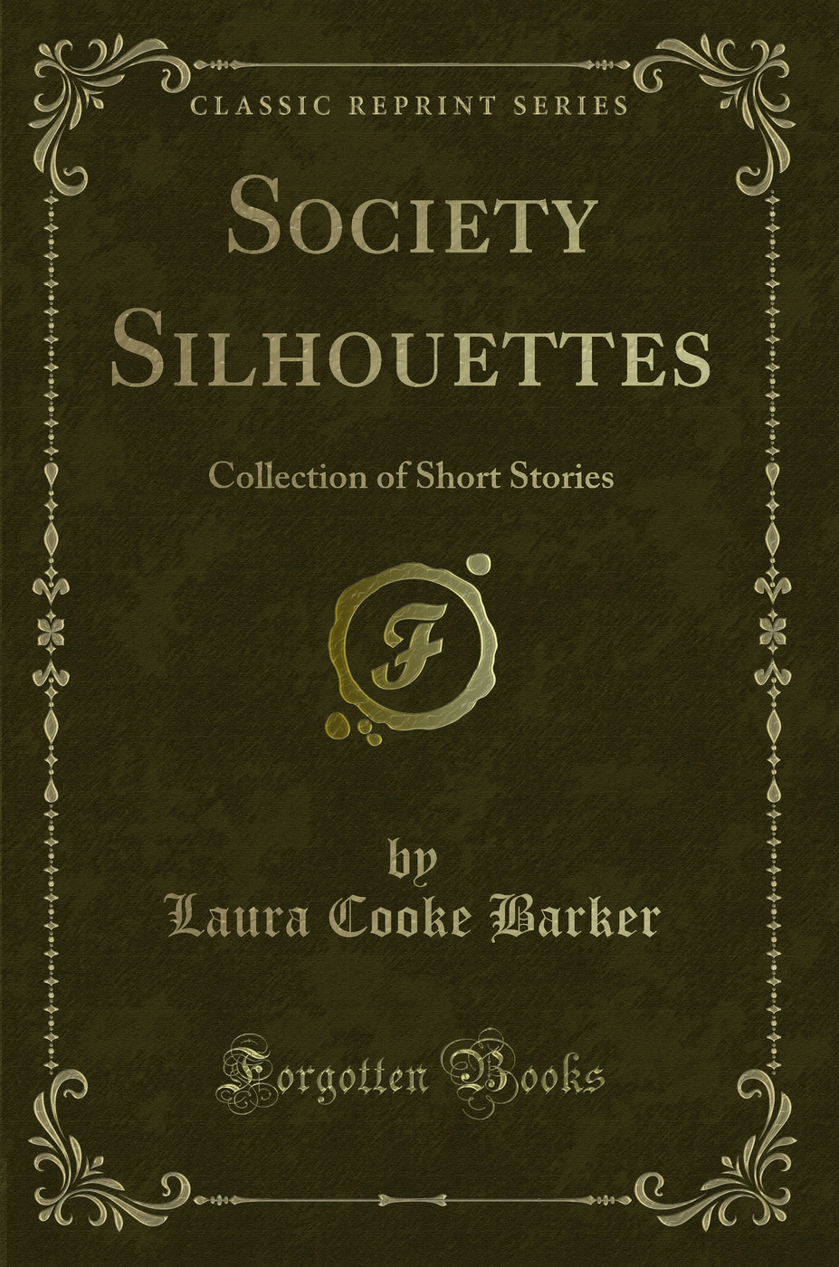 Society Silhouettes: Collection of Short Stories (Classic Reprint)