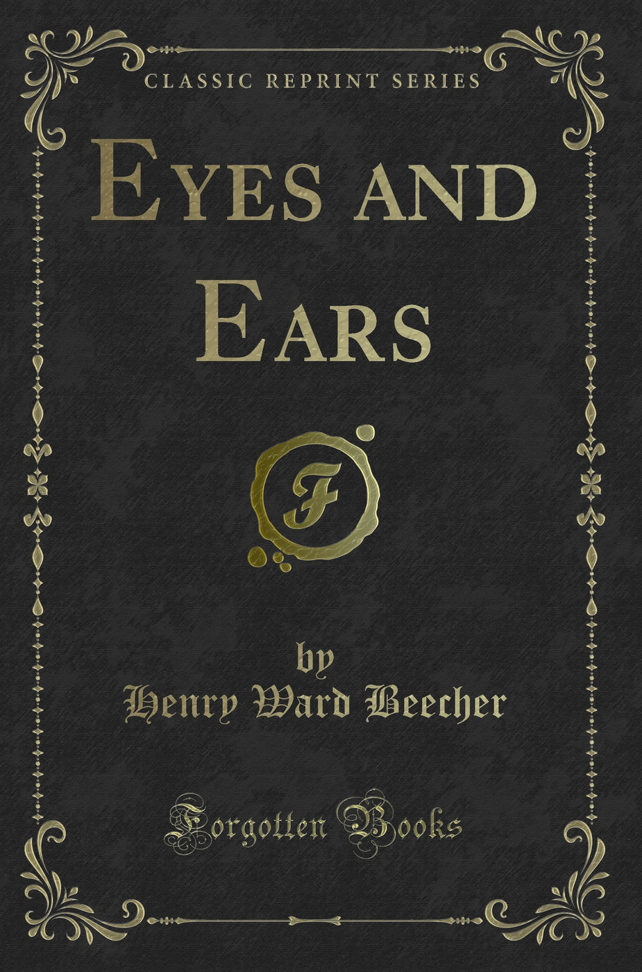 Eyes and Ears (Classic Reprint)