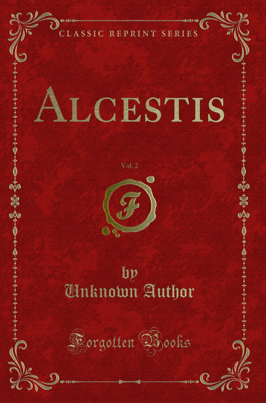 Alcestis, Vol. 2 (Classic Reprint)