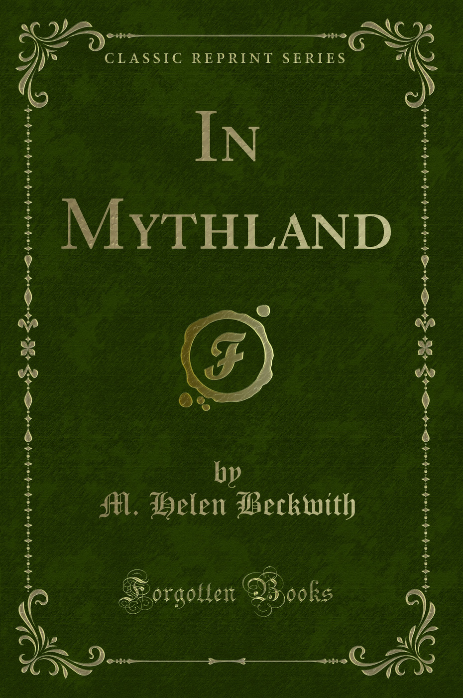 In Mythland (Classic Reprint)