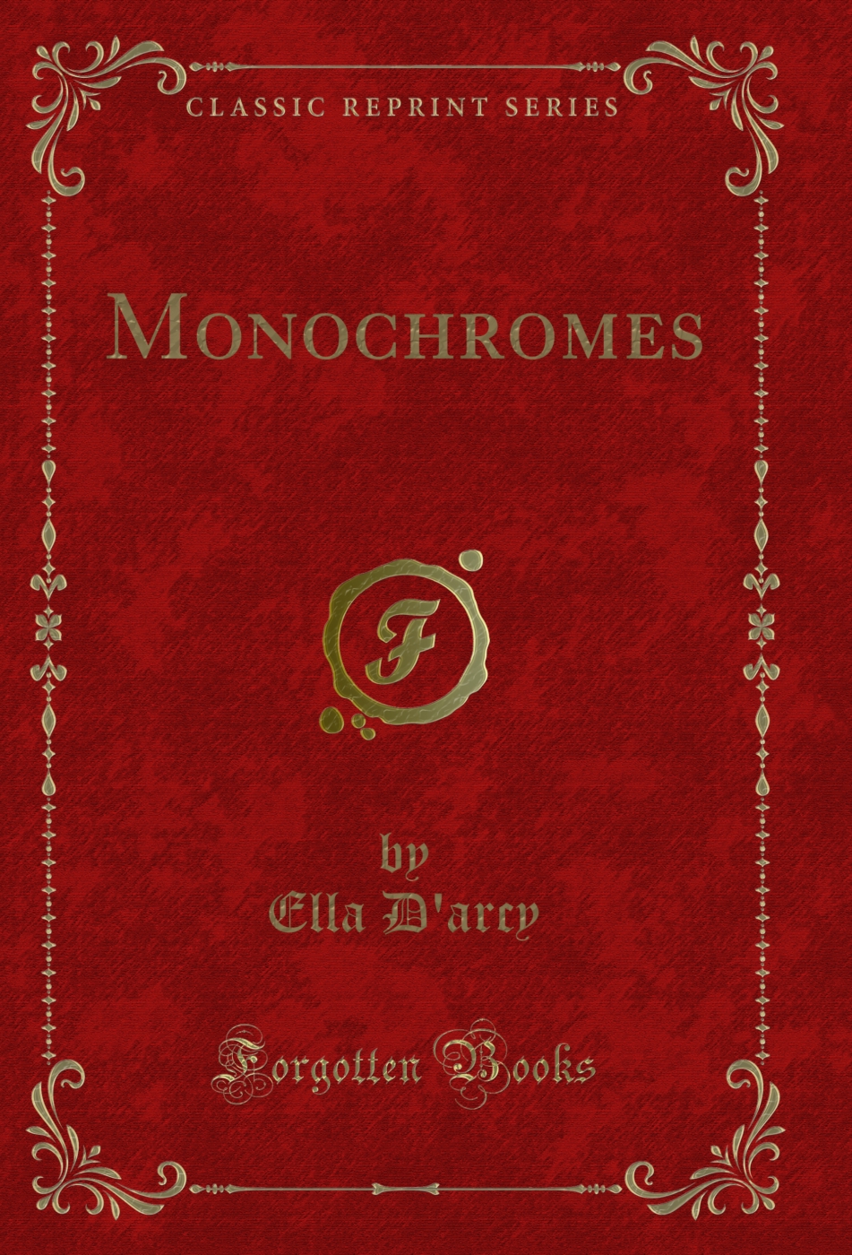 Monochromes (Classic Reprint)