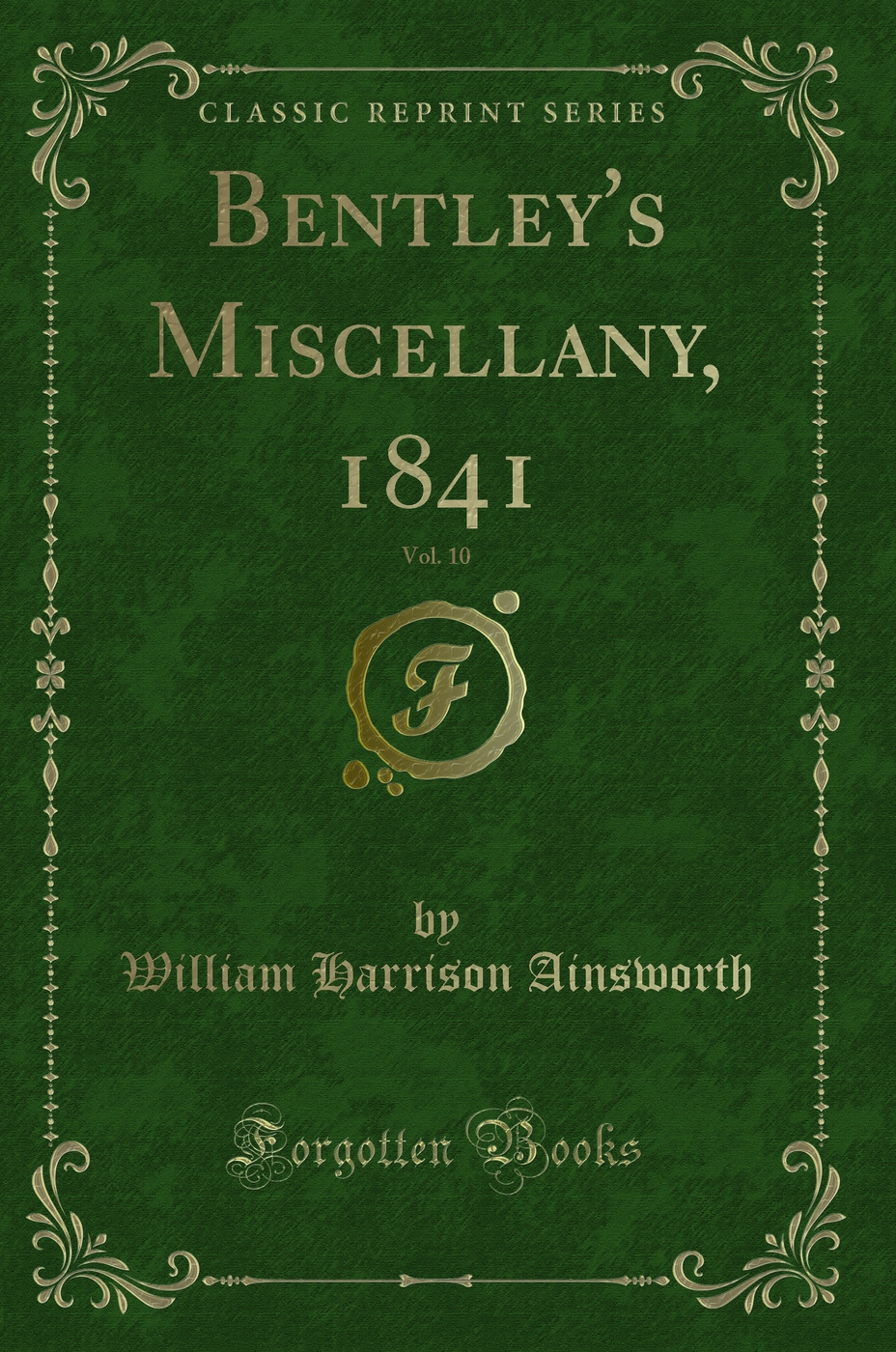 Bentley's Miscellany, 1841, Vol. 10 (Classic Reprint)