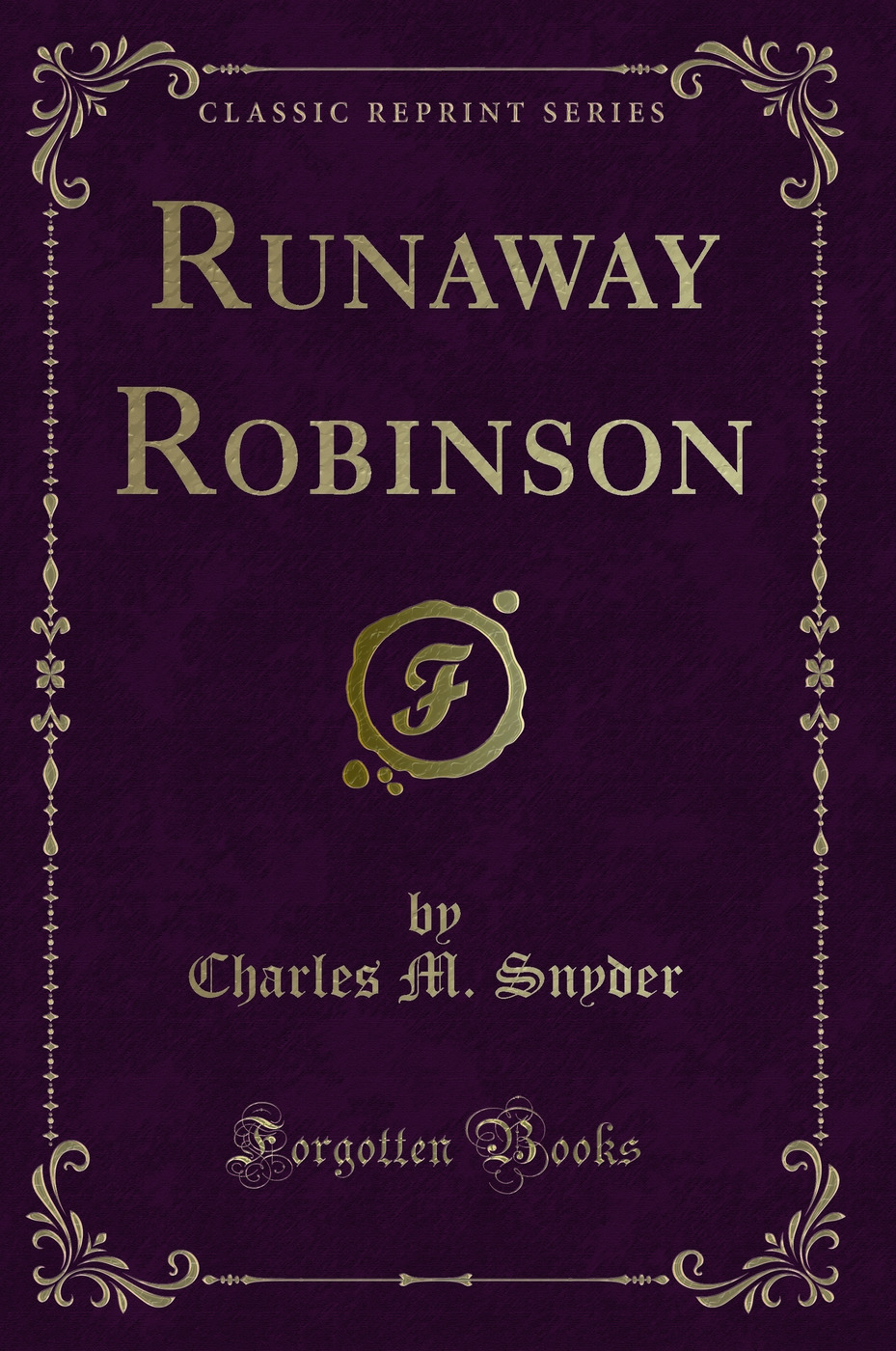 Runaway Robinson (Classic Reprint)