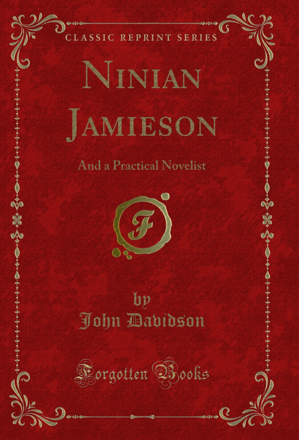 Ninian Jamieson: And a Practical Novelist (Classic Reprint)