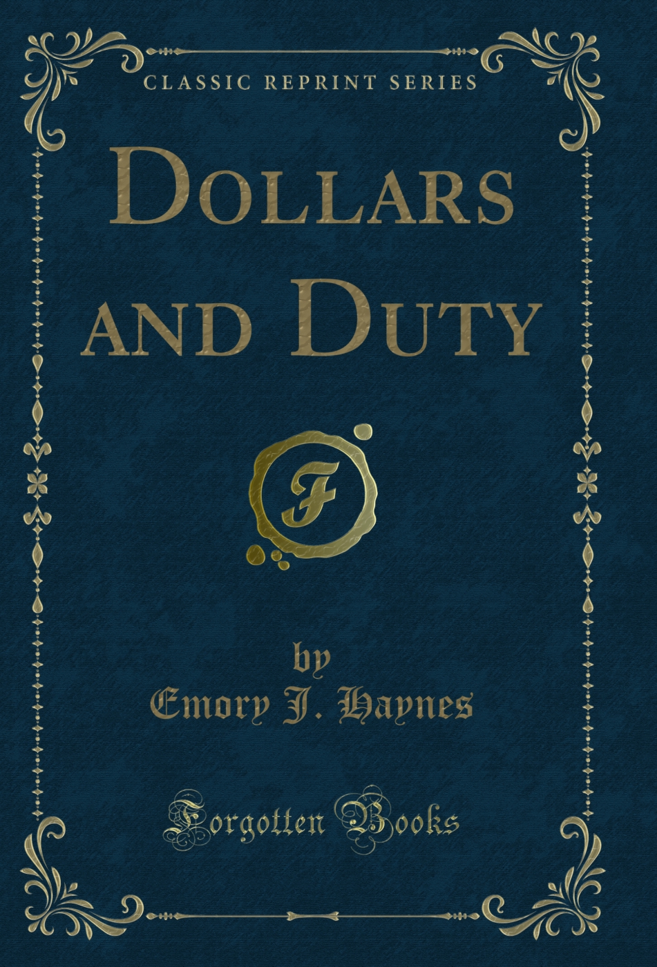 Dollars and Duty (Classic Reprint)