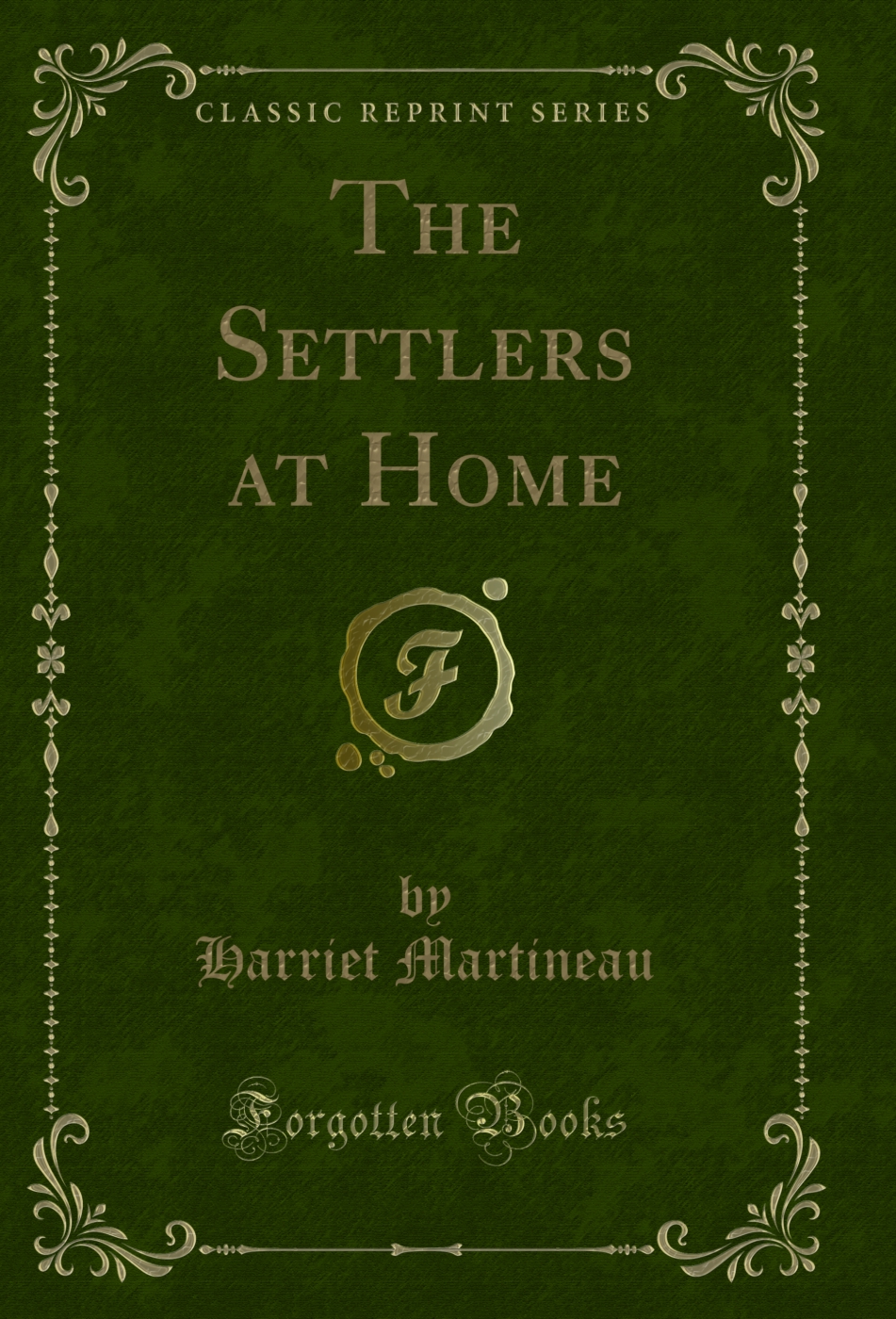 The Settlers at Home (Classic Reprint)