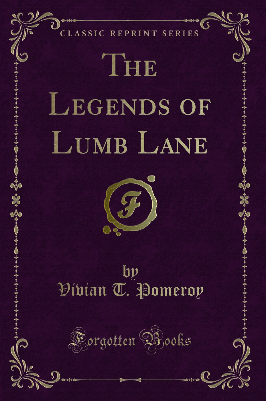 The Legends of Lumb Lane (Classic Reprint)