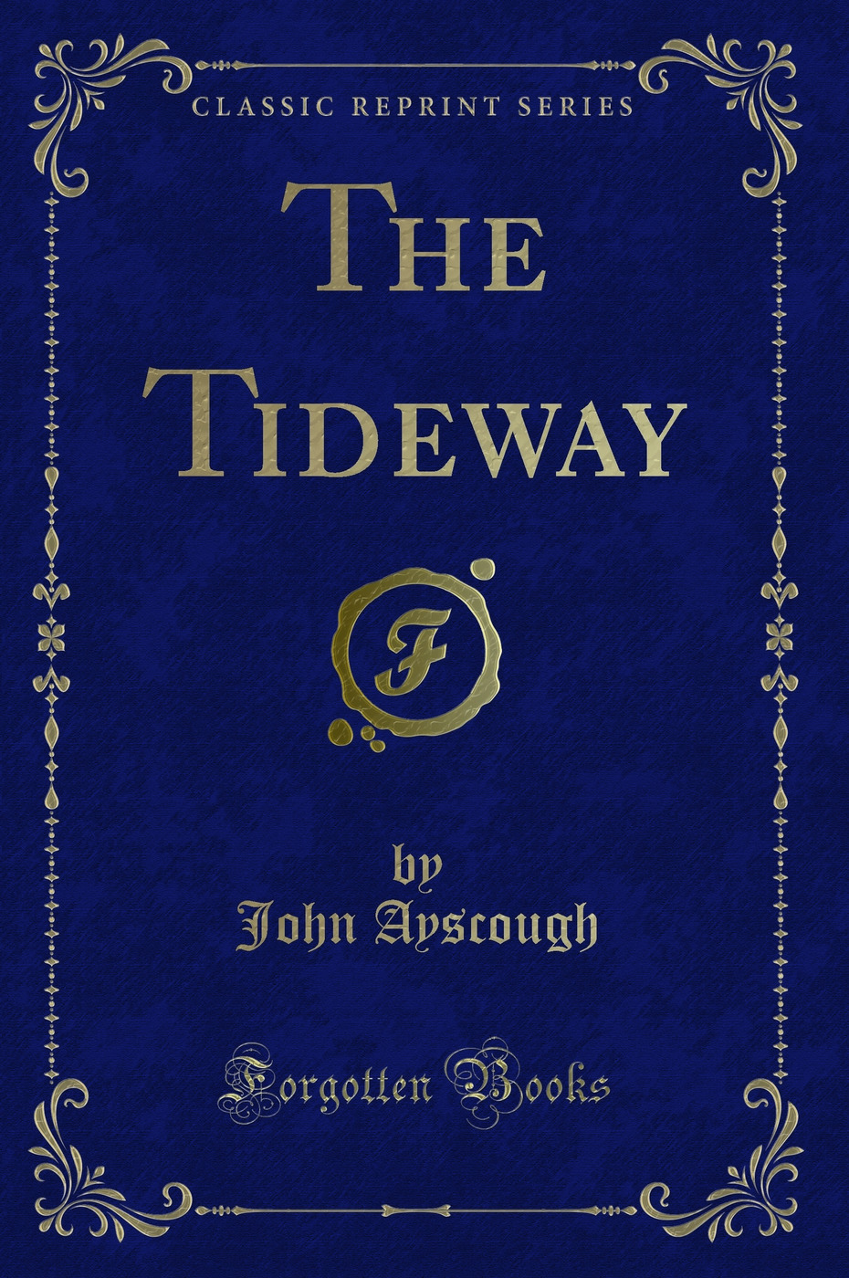The Tideway (Classic Reprint)