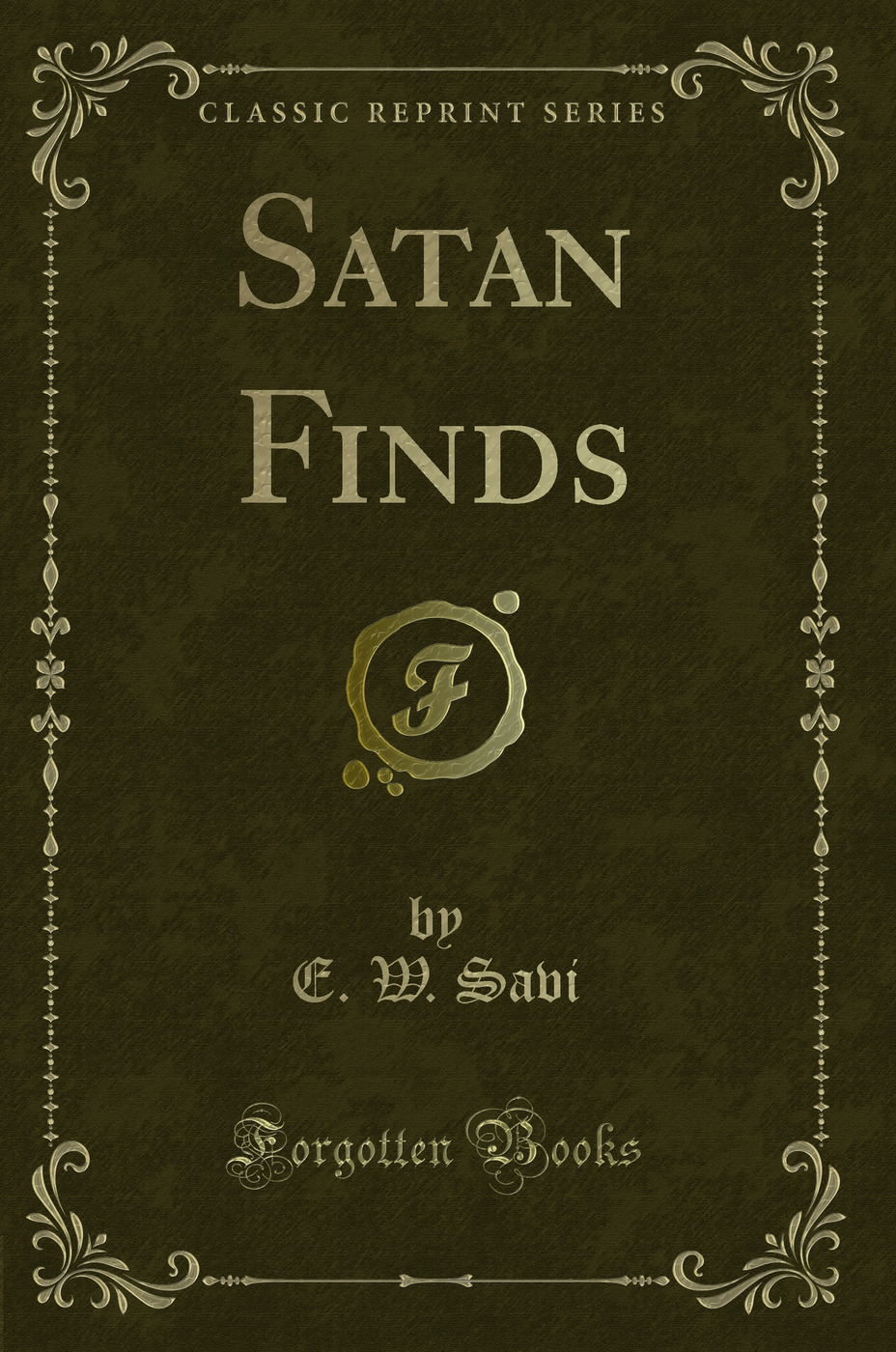 Satan Finds (Classic Reprint)