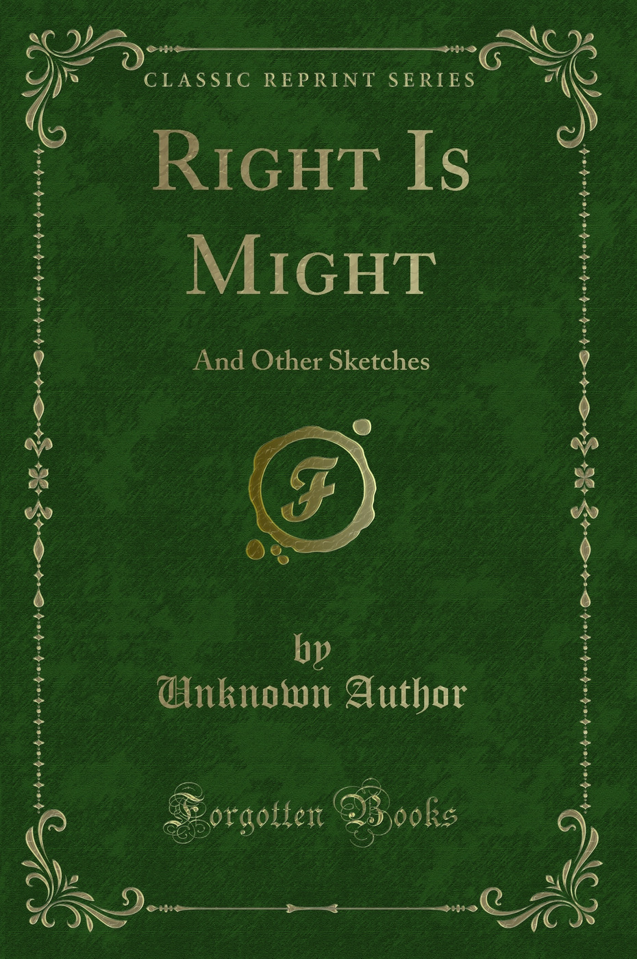 Right Is Might: And Other Sketches (Classic Reprint)