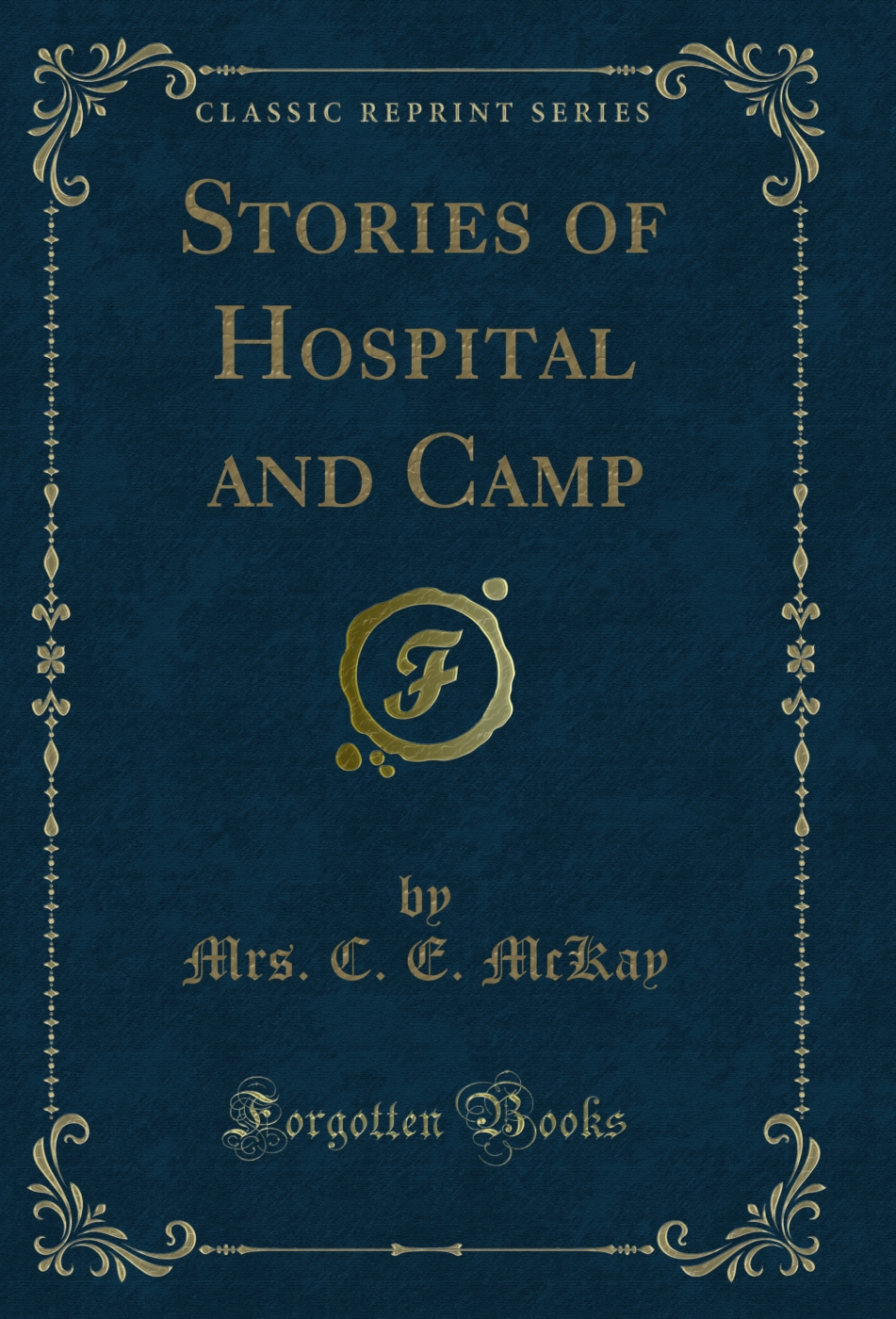 Stories of Hospital and Camp (Classic Reprint)
