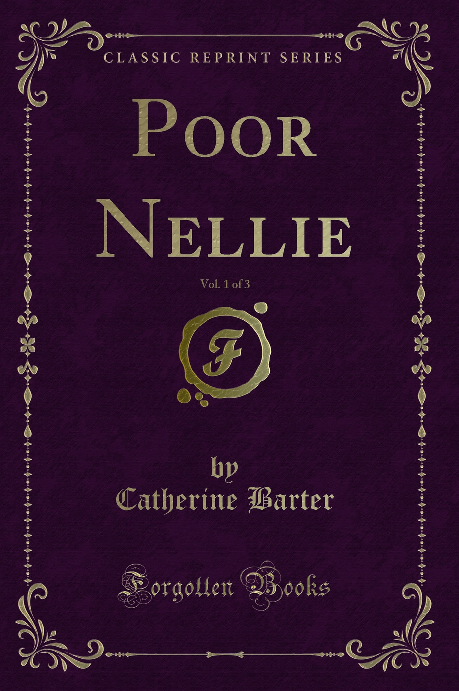 Poor Nellie, Vol. 1 of 3 (Classic Reprint)