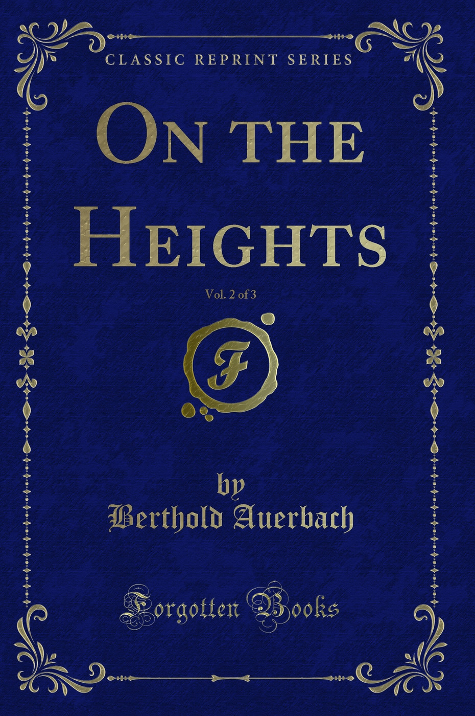 On the Heights, Vol. 2 of 3 (Classic Reprint)