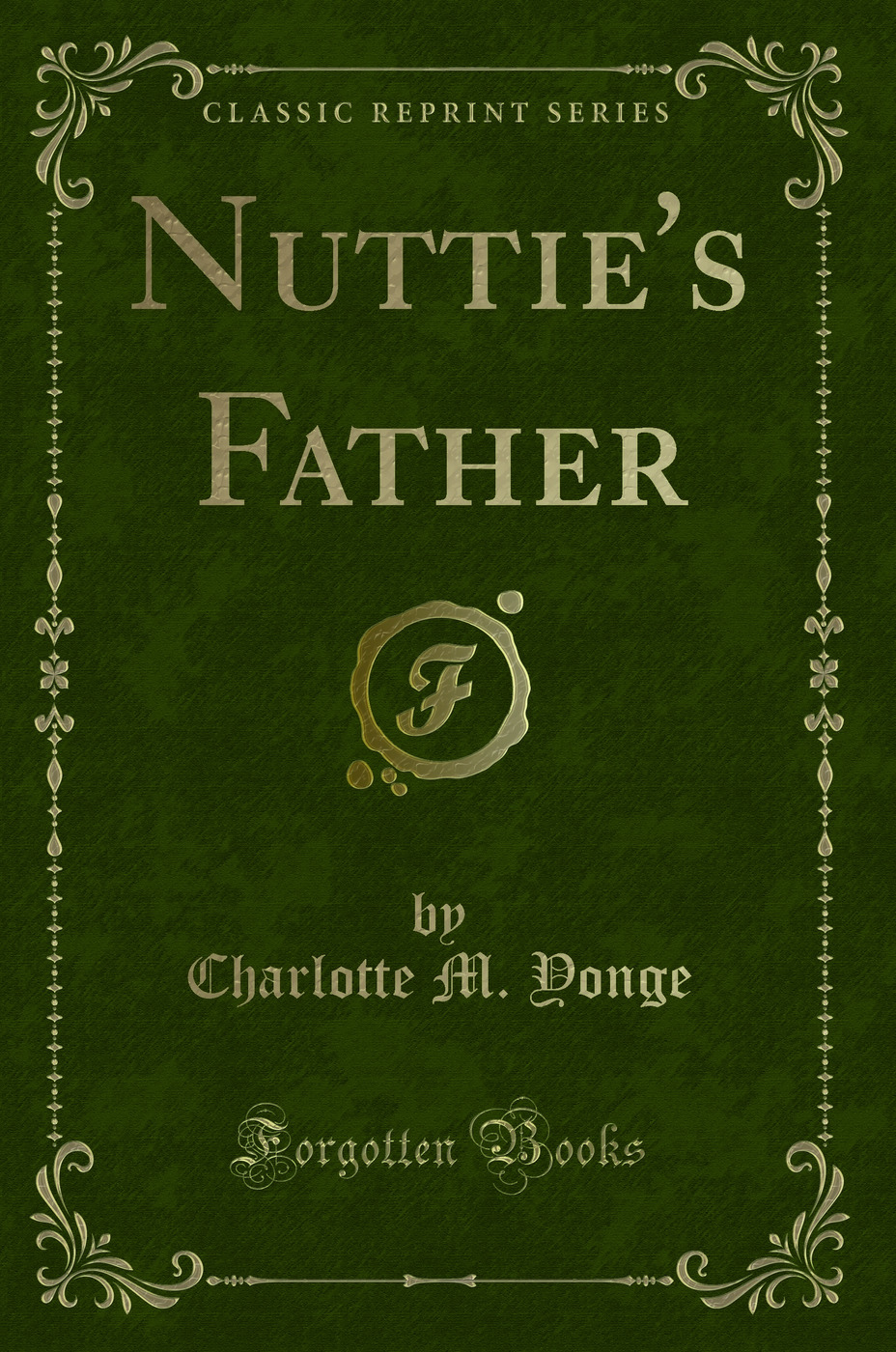 Nuttie's Father (Classic Reprint)