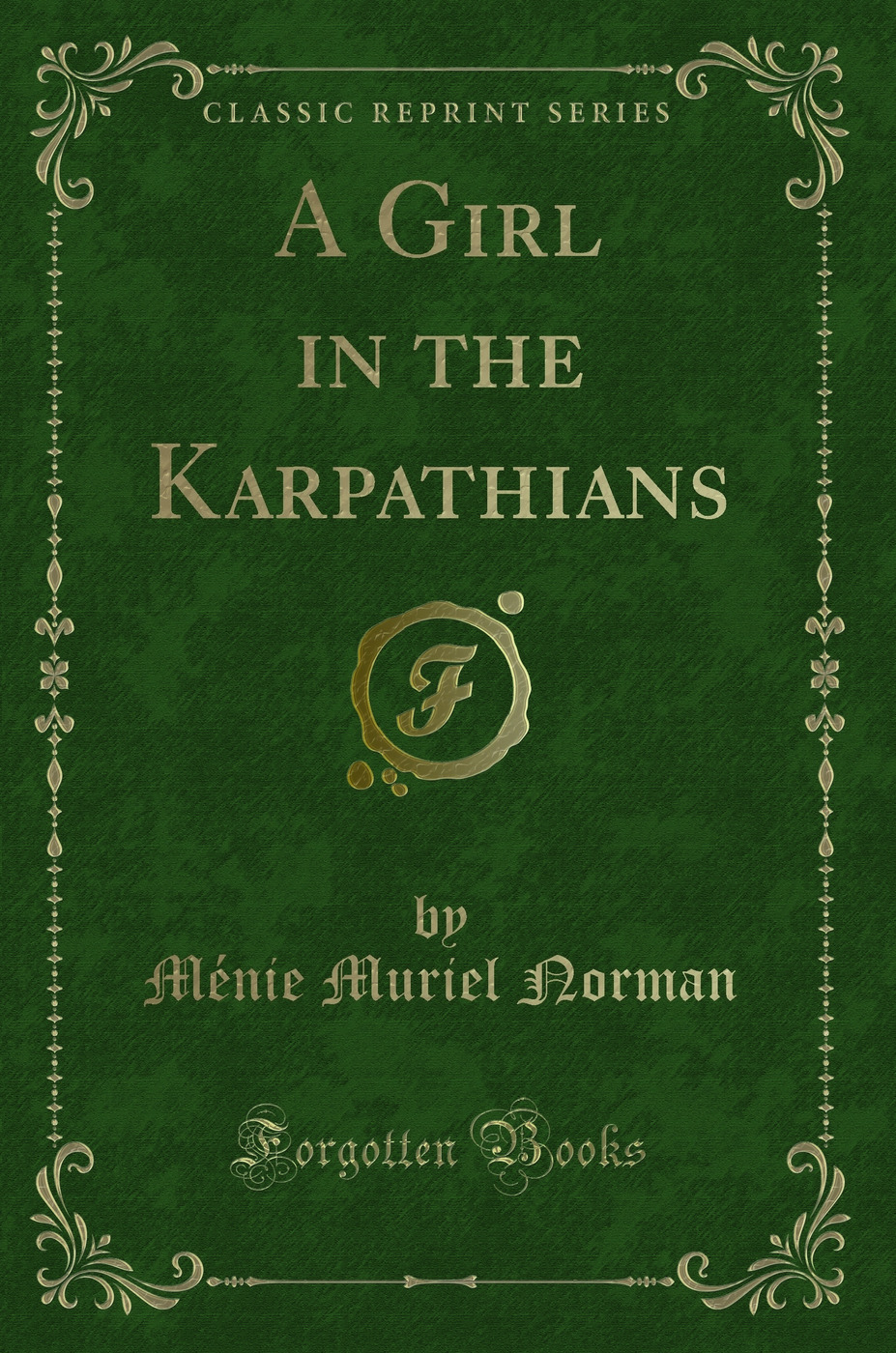 A Girl in the Karpathians (Classic Reprint)