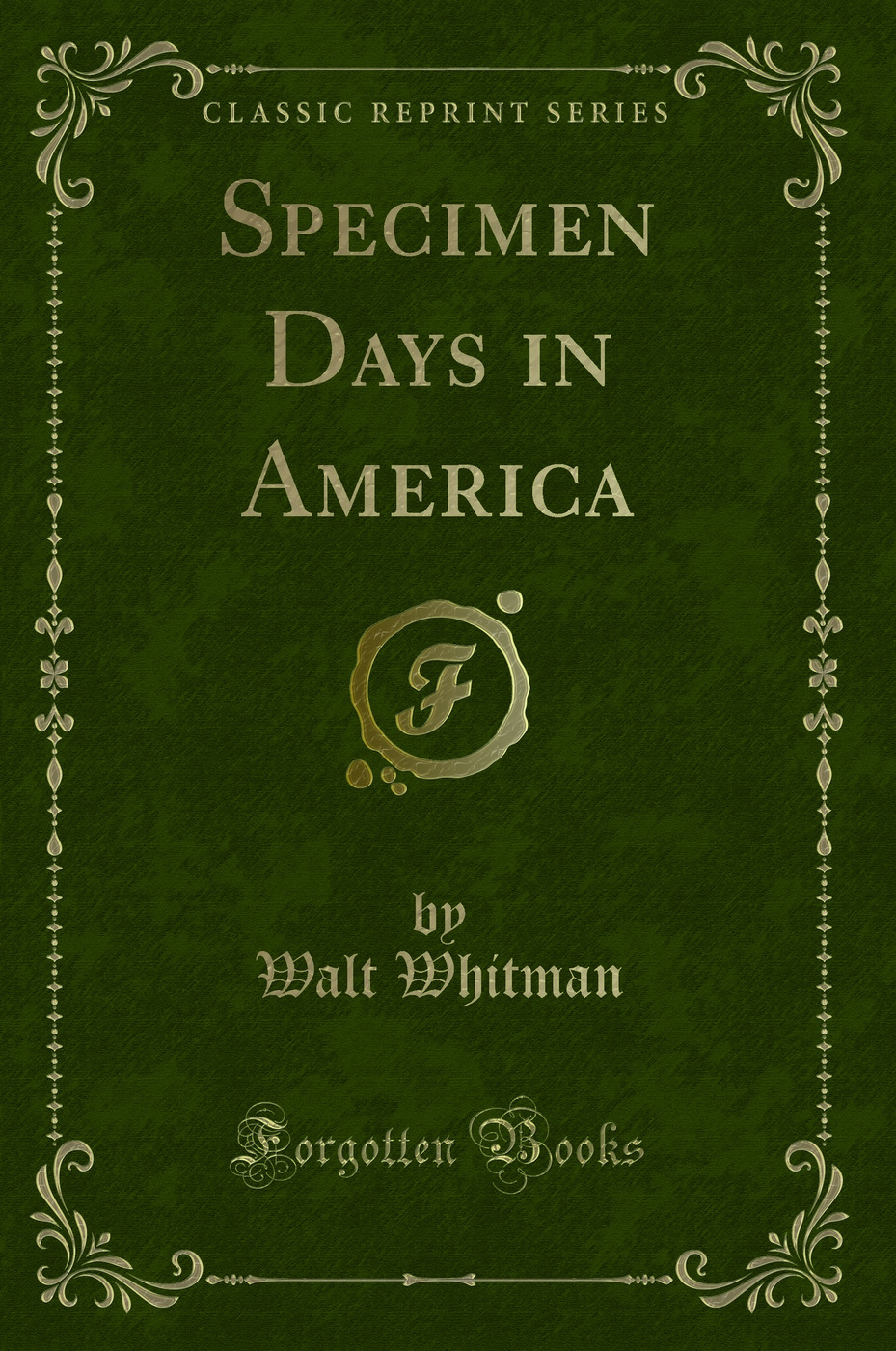 Specimen Days in America (Classic Reprint)