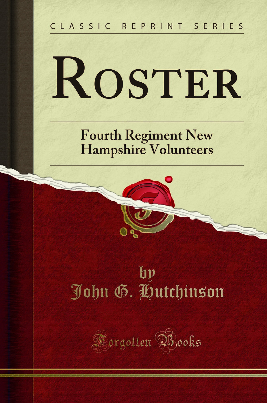 Roster: Fourth Regiment New Hampshire Volunteers (Classic Reprint)