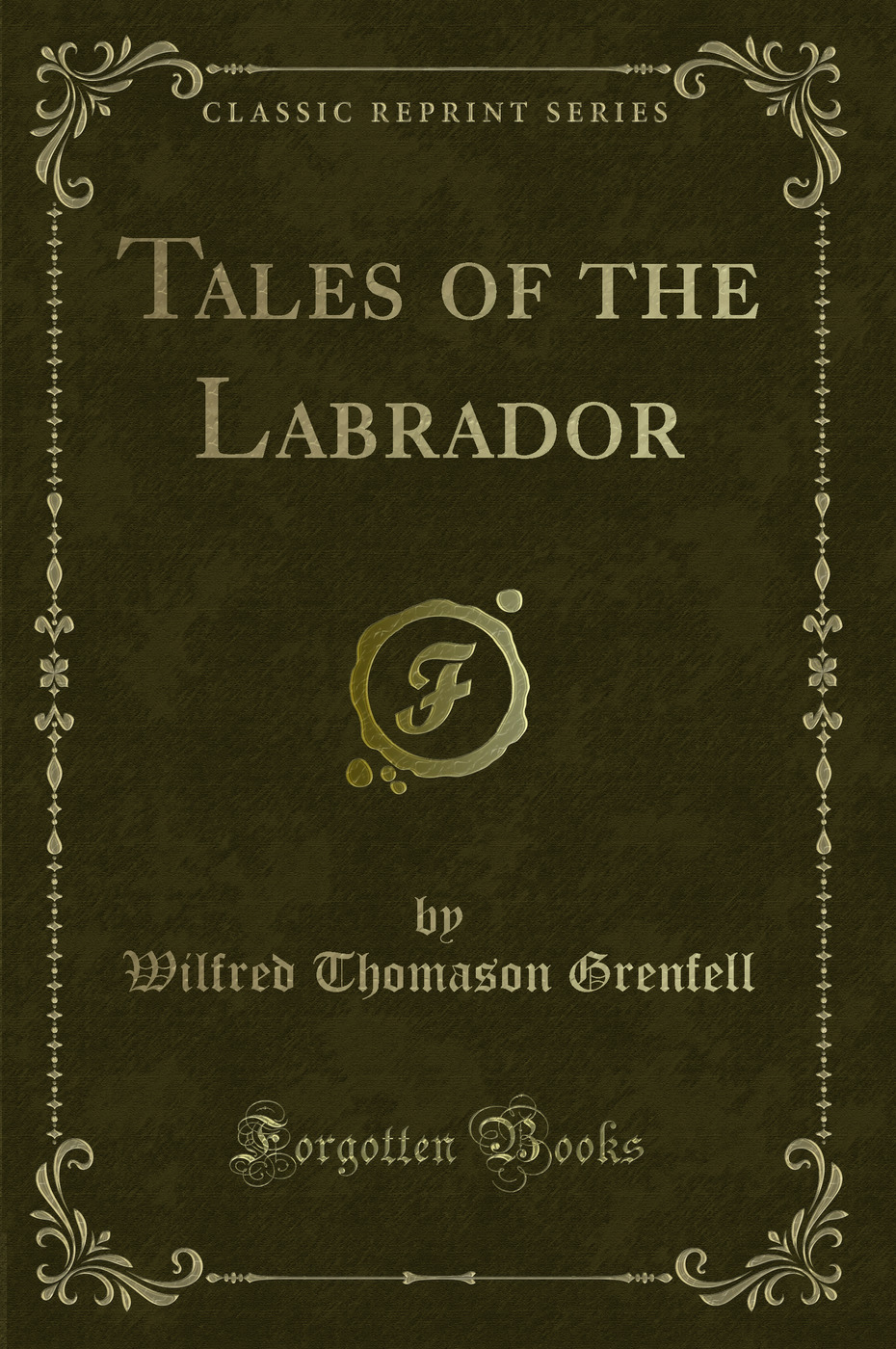 Tales of the Labrador (Classic Reprint)