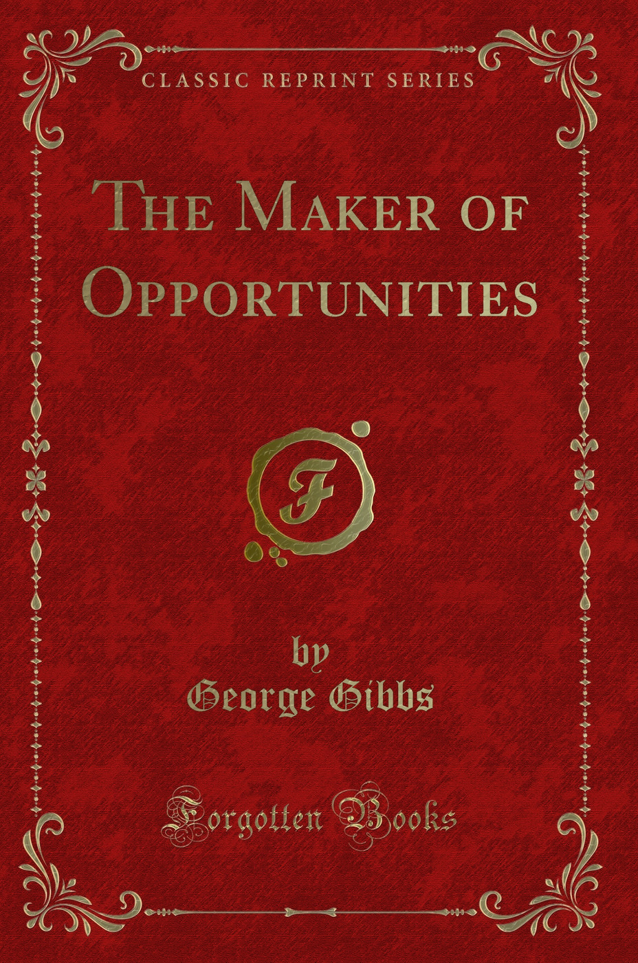 The Maker of Opportunities (Classic Reprint)