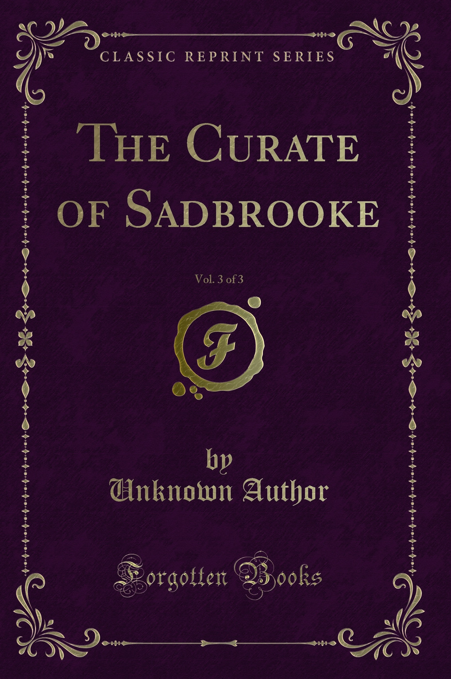 The Curate of Sadbrooke, Vol. 3 of 3 (Classic Reprint)