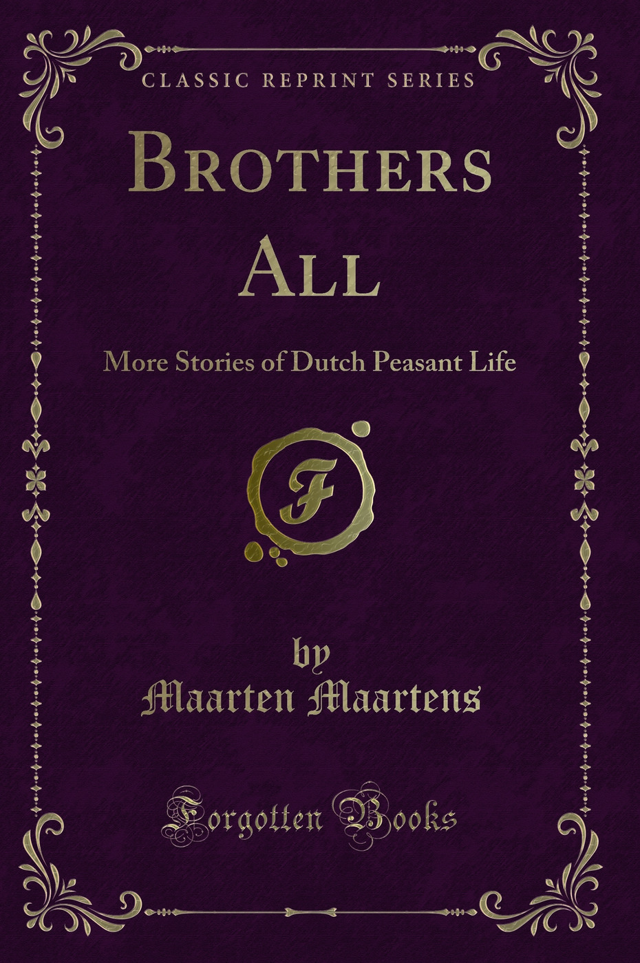 Brothers All: More Stories of Dutch Peasant Life (Classic Reprint)