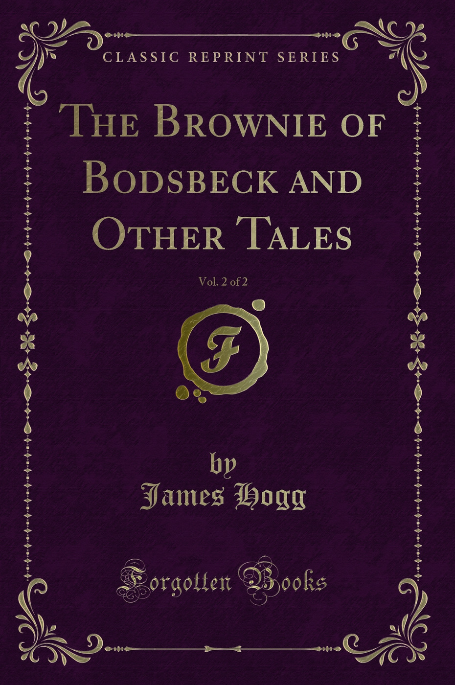 The Brownie of Bodsbeck and Other Tales, Vol. 2 of 2 (Classic Reprint)