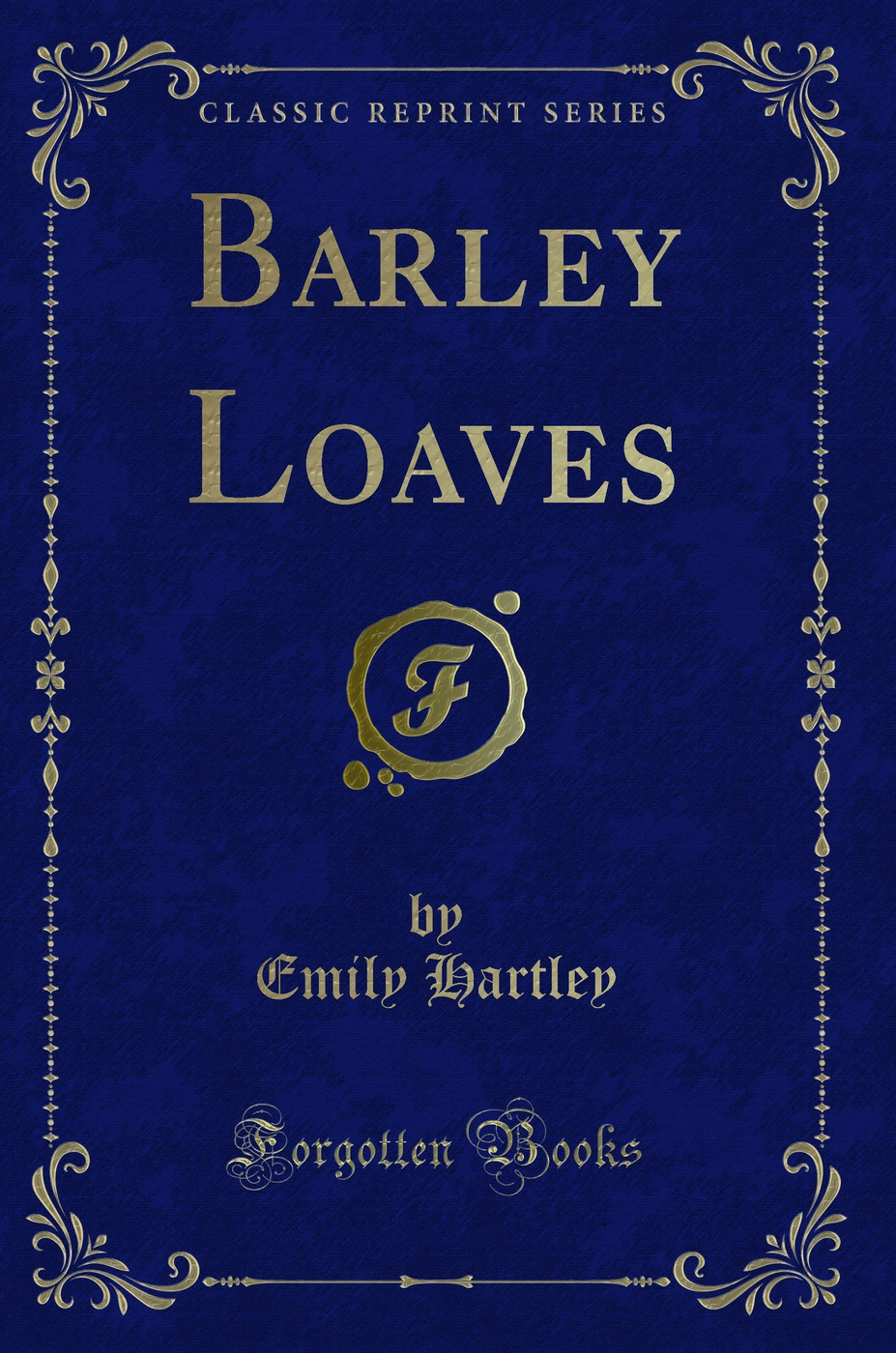 Barley Loaves (Classic Reprint)