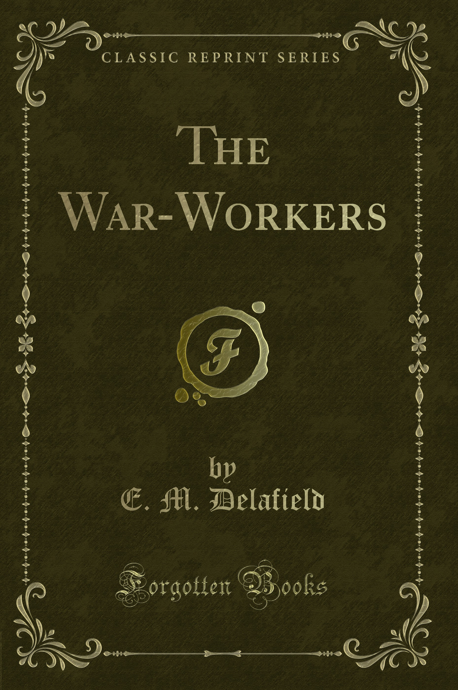 The War-Workers (Classic Reprint)