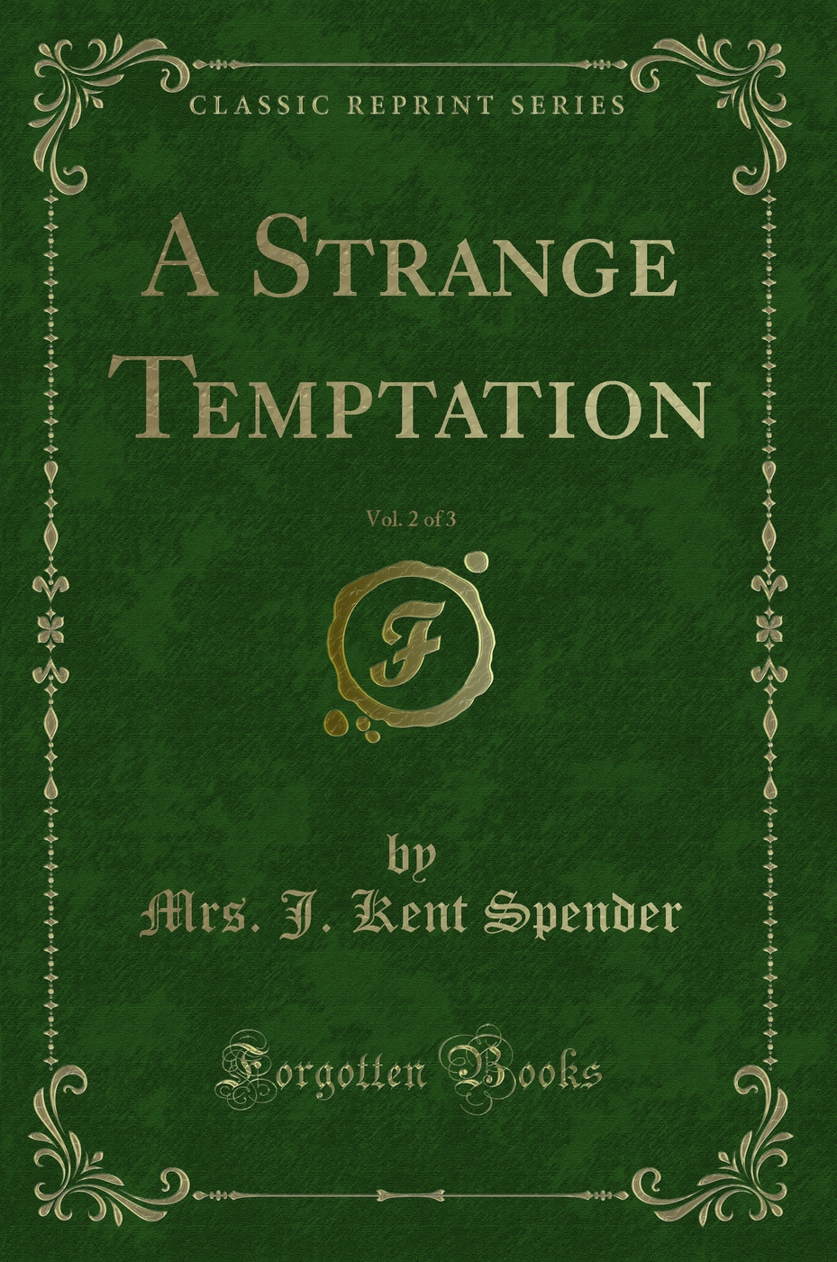 A Strange Temptation, Vol. 2 of 3 (Classic Reprint)