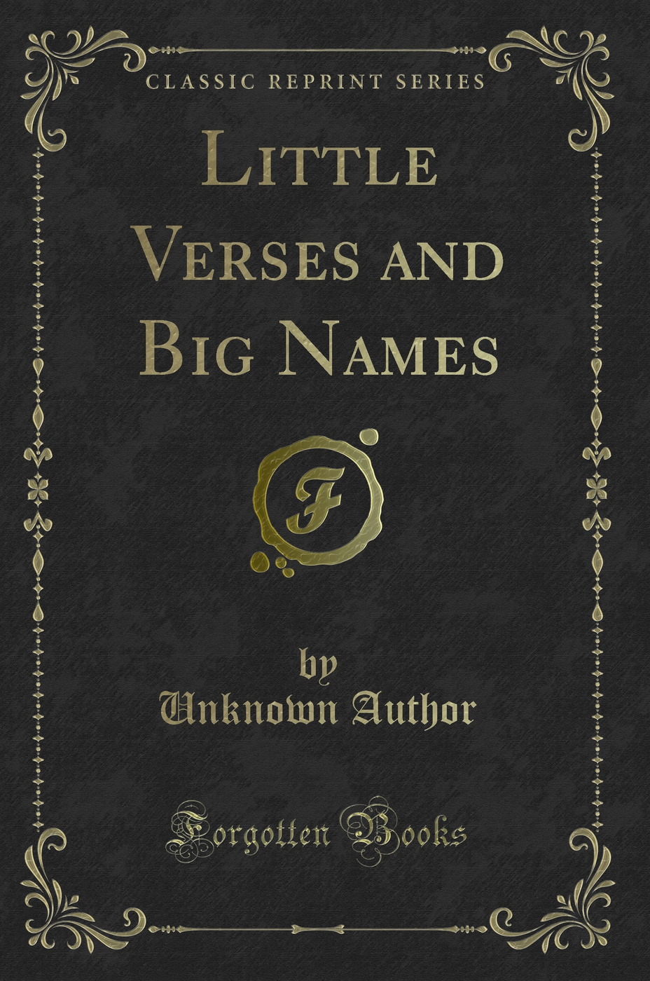 Little Verses and Big Names (Classic Reprint)