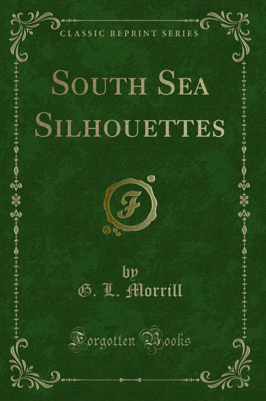 South Sea Silhouettes (Classic Reprint)
