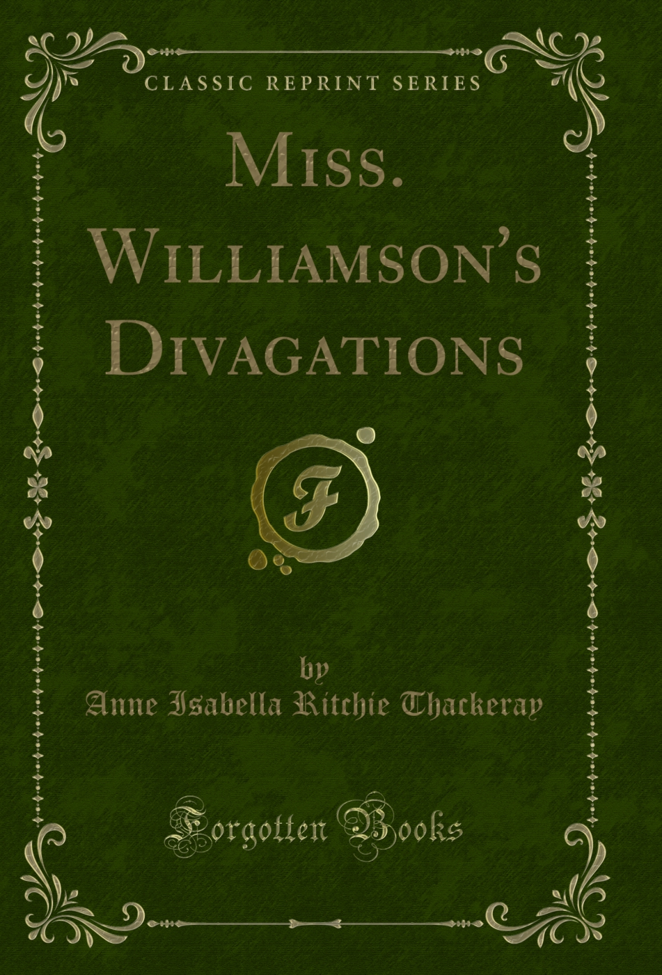 Miss. Williamson's Divagations (Classic Reprint)