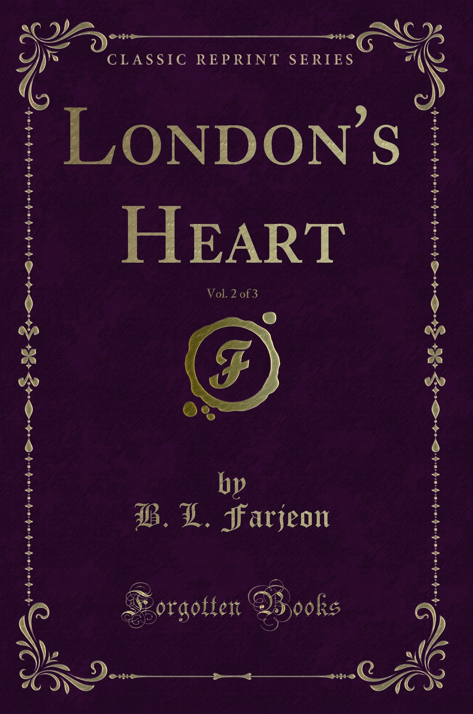 London's Heart, Vol. 2 of 3 (Classic Reprint)