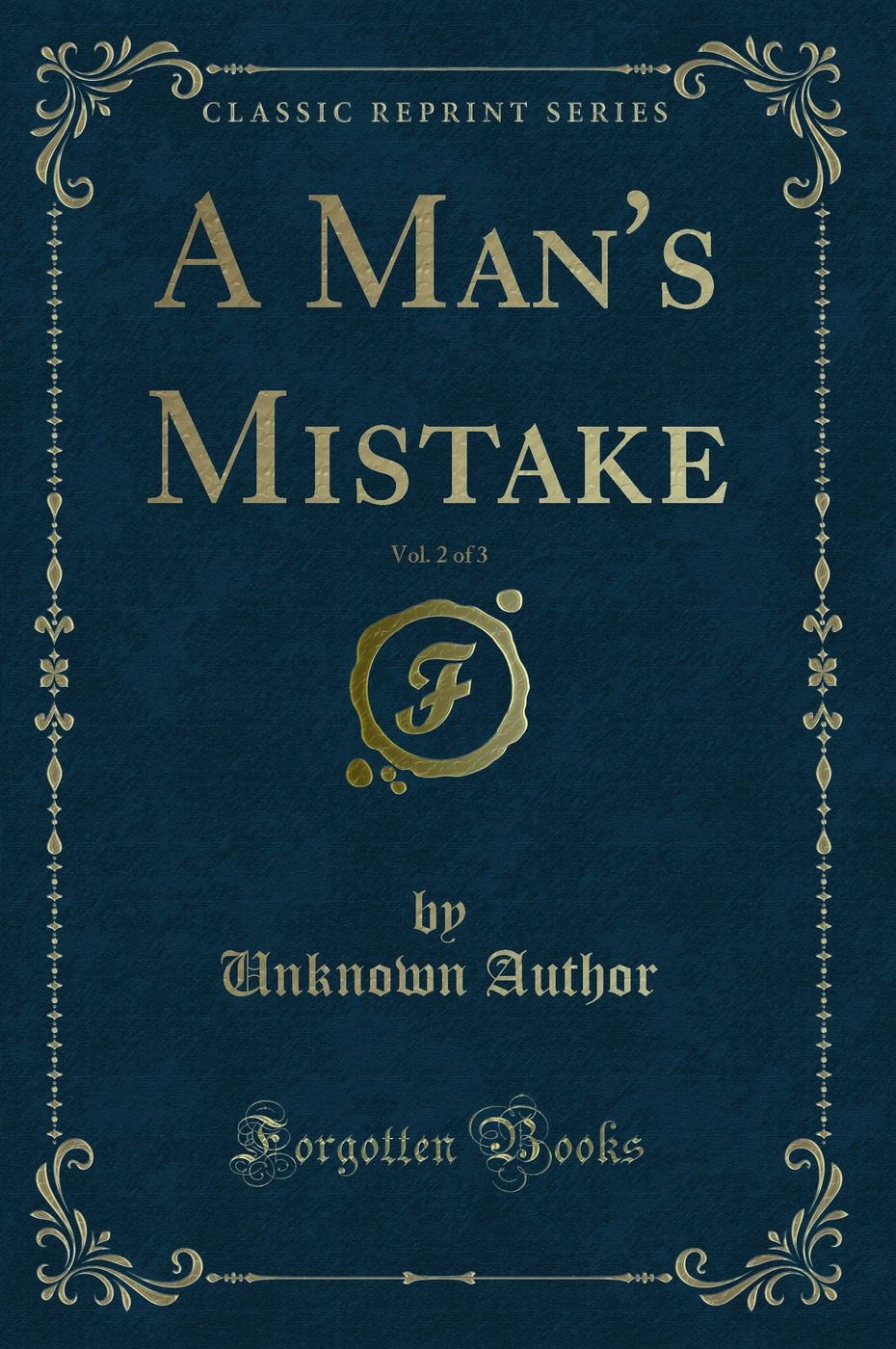 A Man's Mistake, Vol. 2 of 3 (Classic Reprint)