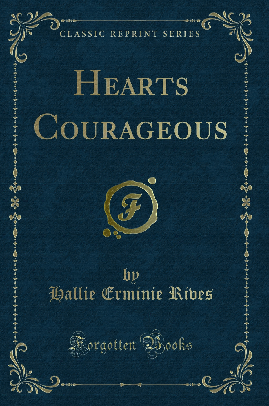 Hearts Courageous (Classic Reprint)