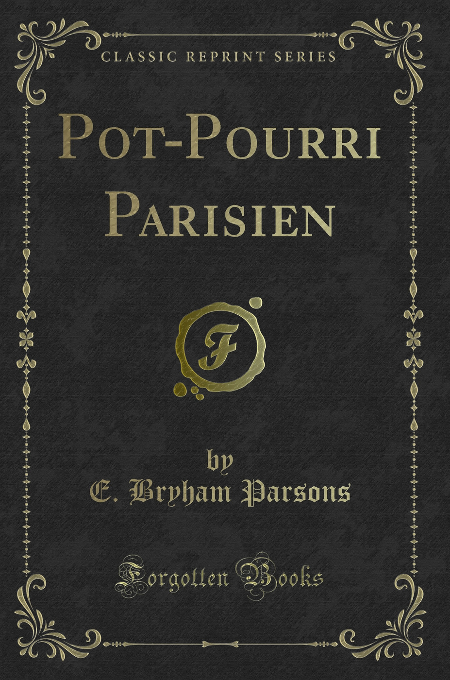 Pot-Pourri Parisien (Classic Reprint)