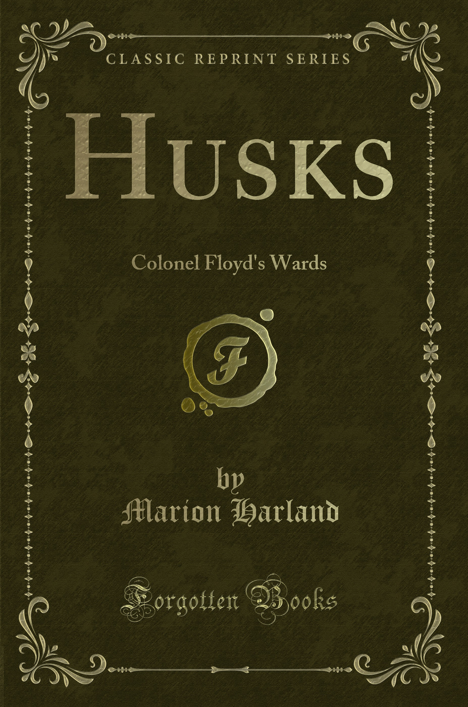Husks: Colonel Floyd's Wards (Classic Reprint)