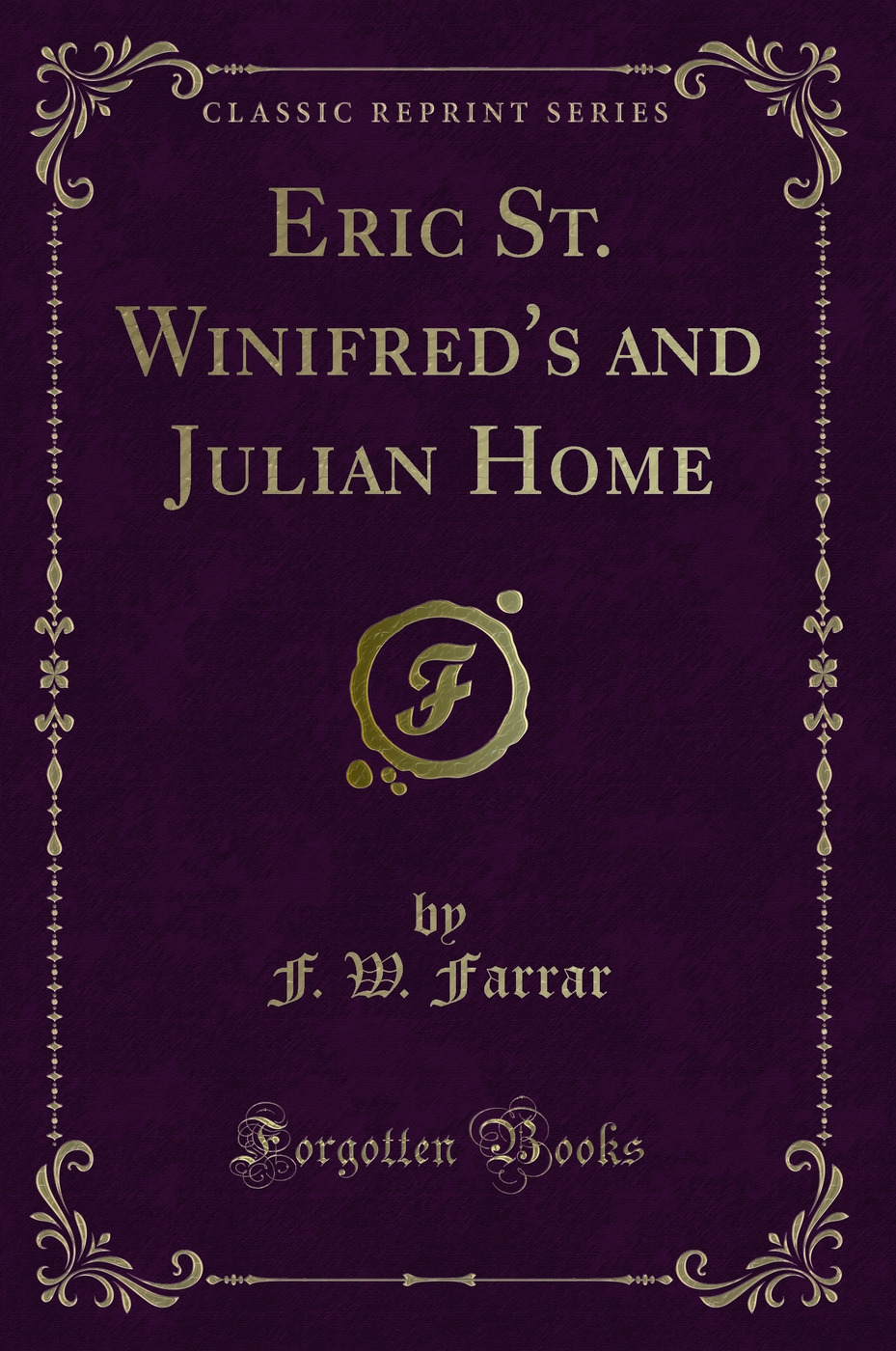 Eric St. Winifred's and Julian Home (Classic Reprint)
