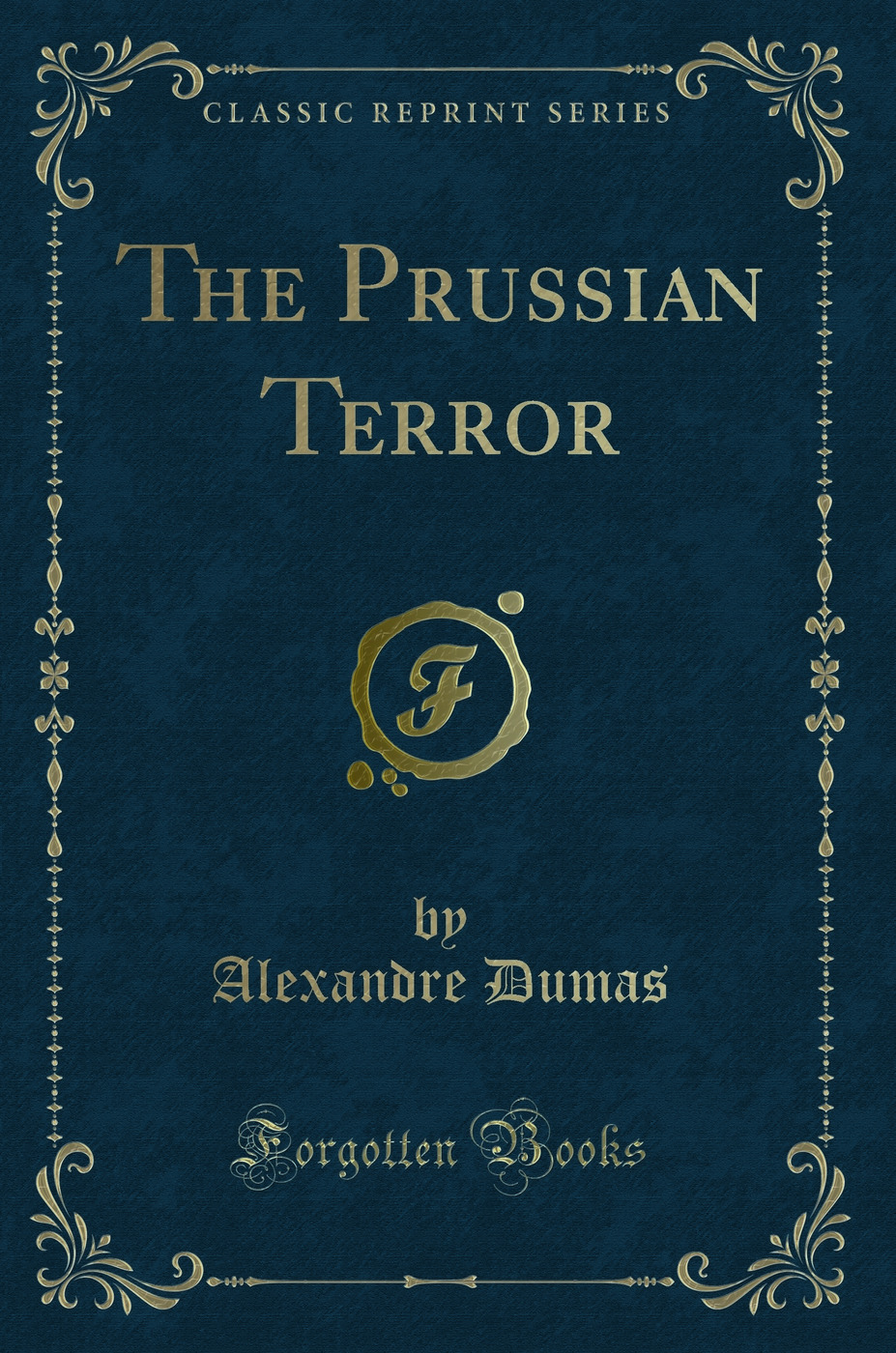 The Prussian Terror (Classic Reprint)