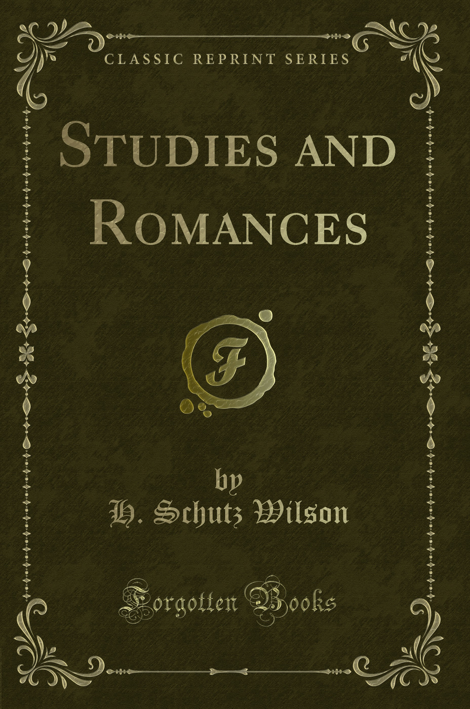 Studies and Romances (Classic Reprint)