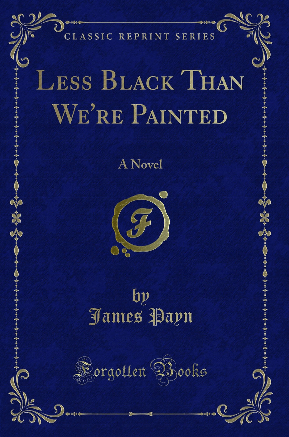 Less Black Than We're Painted: A Novel (Classic Reprint)